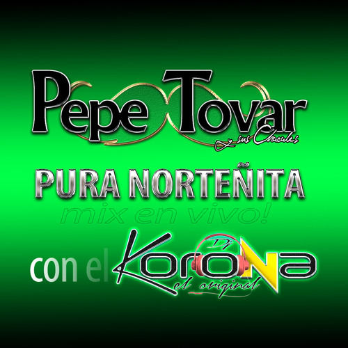 Pepe Tovar y sus Chacales™ PURA NORTEÑiTA (Mix en Vivo!)