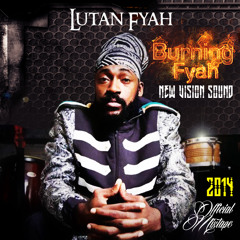 Lutan Fyah - Burning Fyah [Official Mixtape - New Vision Sound 2014]