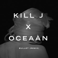 Bullet (Oceaán Remix)