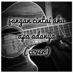 Jangan cintai aku apa adanya (cover)- aditya ft josiah