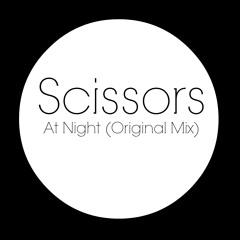 Scissors - At Night [Future House]