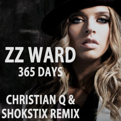 ZZ Ward- 365 Days (Christian Q & Shokstix Remix) FREE DOWNLOAD