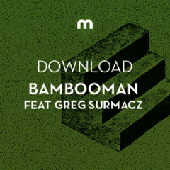 Download: Bambooman feat Greg Surmacz 'Platforms'