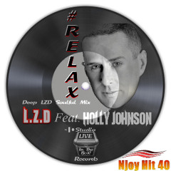 L.Z.D Ft Holly Johnson - Relax (Deep L.Z.D Soulful Short Mix)