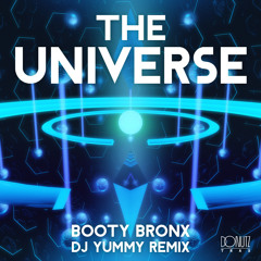 Booty Bronx- The Universe(Original Mix)