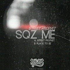Sqz Me - Street Prophet(Cut) (14may on Beatport)