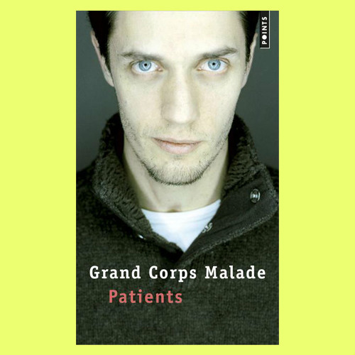 Stream Patients - Grand Corps Malade - Extrait by Editions Points | Listen  online for free on SoundCloud