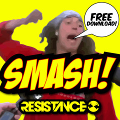 RESISTANCE - SMASH!