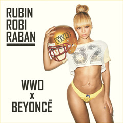 WWO X Beyonce [remastered / free dl link in description]