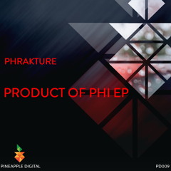 Phrakture - Product of Phi (Original Mix) Preview [Pineapple Digital]