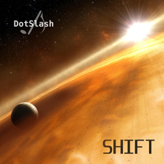 Shift