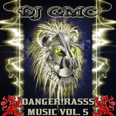 DJ GMC - Danger!Rasss Music Vol. 5 [Raggajungle Dubwize DnB Mix]