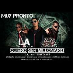 Quiero ser millonario - L.A Feat Yorky & Mane, Dj Wender