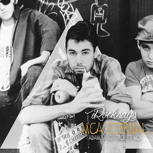 MCA Eternal (Adam Yauch Tribute Mix)