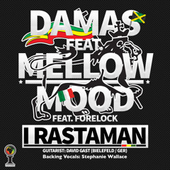 Damas - I Rastaman ft. Mellow Mood x Forelock