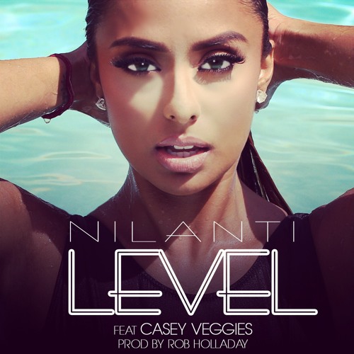 LEVEL Feat. Casey Veggies by NILANTI