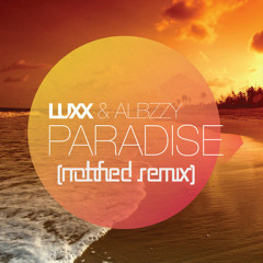 Luxx & Albzzy ft. Georgia Francis - Paradise (Notified Remix)