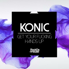 KONIC - Get Your Fucking Hands Off (Original Mix)