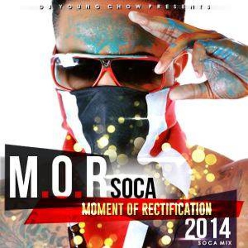 DJ YOUNG CHOW: M.O.R. SOCA MIX 2014