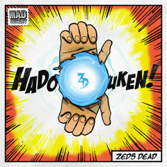 Zeds Dead - Hadouken [Free Download]