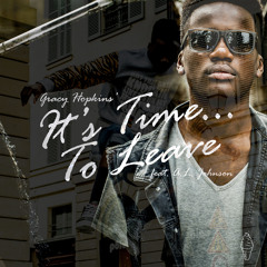 Gracy Hopkins - It's Time To Leave
