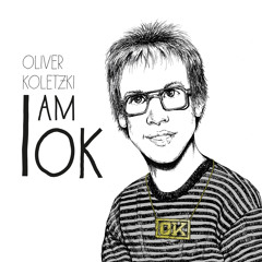 Oliver Koletzki - I am OK (Album Listening)