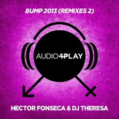 Hector Fonseca & DJ Theresa - BUMP 2K13 (Joshua D Remix)