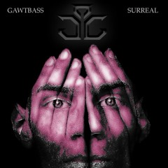 GAWTBASS - Surreal (Original Mix)