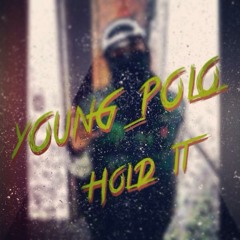 Young_Polo Feat. GioDolla "HOLD IT"