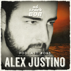 Alex Justino - SOTRACKBOA @ Podcast # 043