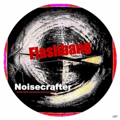 Noisecrafter - Flashbang (Snippet)