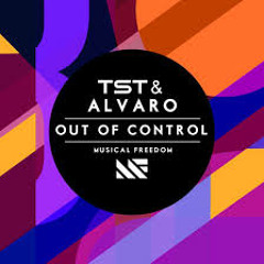 TST & Alvaro - Out Of Control (D-Jastic Rmx Preview)