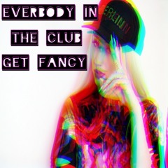 Everybody In The Club Get Fancy (Illy Bar Bootleg) Free Download