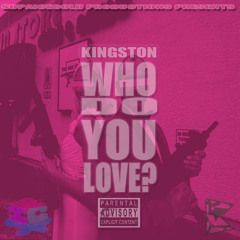 Kingston - Who Do You Love