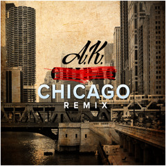 A.K. - C̶h̶i̶r̶a̶q̶ (Chicago Remix)