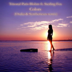 Tritonal Paris Blohm ft. Sterling Fox - Colors (Osaka & Syntheticsax Radio Remix)
