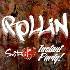 Rollin by SubtomiK ✖ Instant Party!