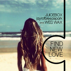 Find New Love Feat. JuiceBoX & PLAY(Prod. WES WAX)
