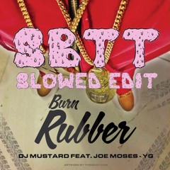 DJ Mustard - Burn Rubber (SBTT Slowed Edit)