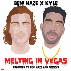 Beni Haze x Kyle - Meltin In Vegas (Produced by Nexxus / Beni Haze) - MASTERED BY JLIT