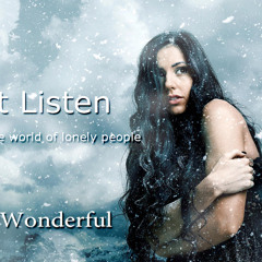 Chris Wonderful -  Just Listen, journey into the world of lonely people.