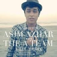 The A - Team (Urdu Remix) - Asim Azhar