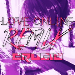 Synx - Love Online (CruciA Remix)