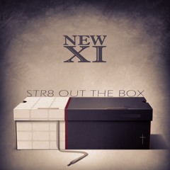 New 11 - Str8 Out The Box
