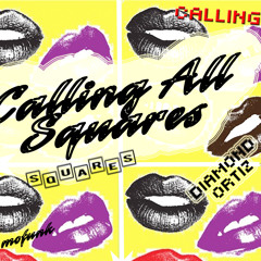 CALLING ALL SQUARES  by Diamond Ortiz