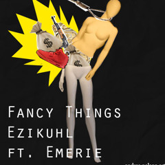 Fancy Things ft. Emerie (prod. MyracleHipHop)