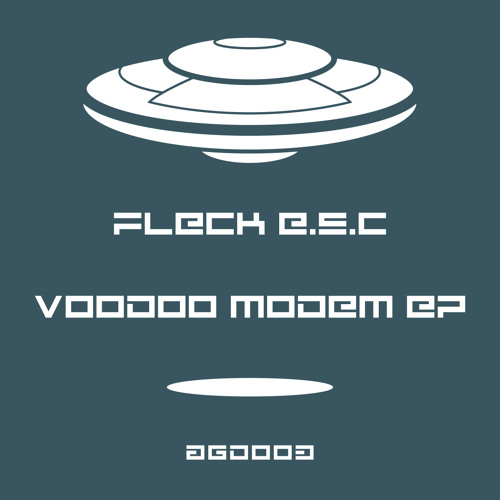 [AGD003] Fleck E.S.C - Voodoo Modem EP