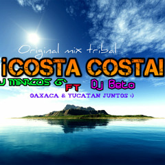 Costa¡Costa!(OriginalMix)TribalCosteño¡DjBetoFtDjMarcosG'