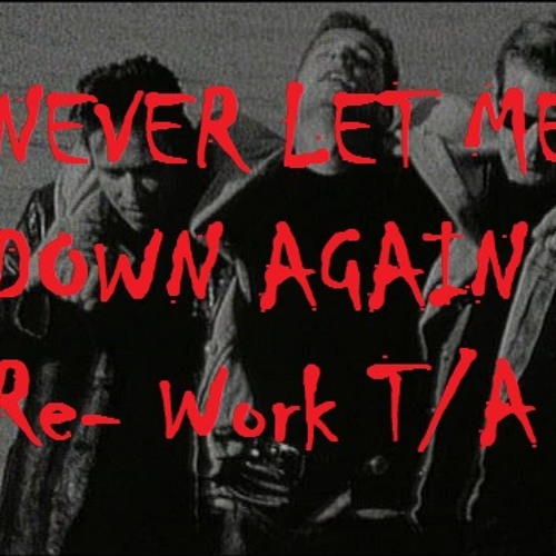 Never let me down again (Attack Re-Work)