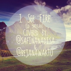i See Fire - Ed Sheeran (cover) with @safinanadisa